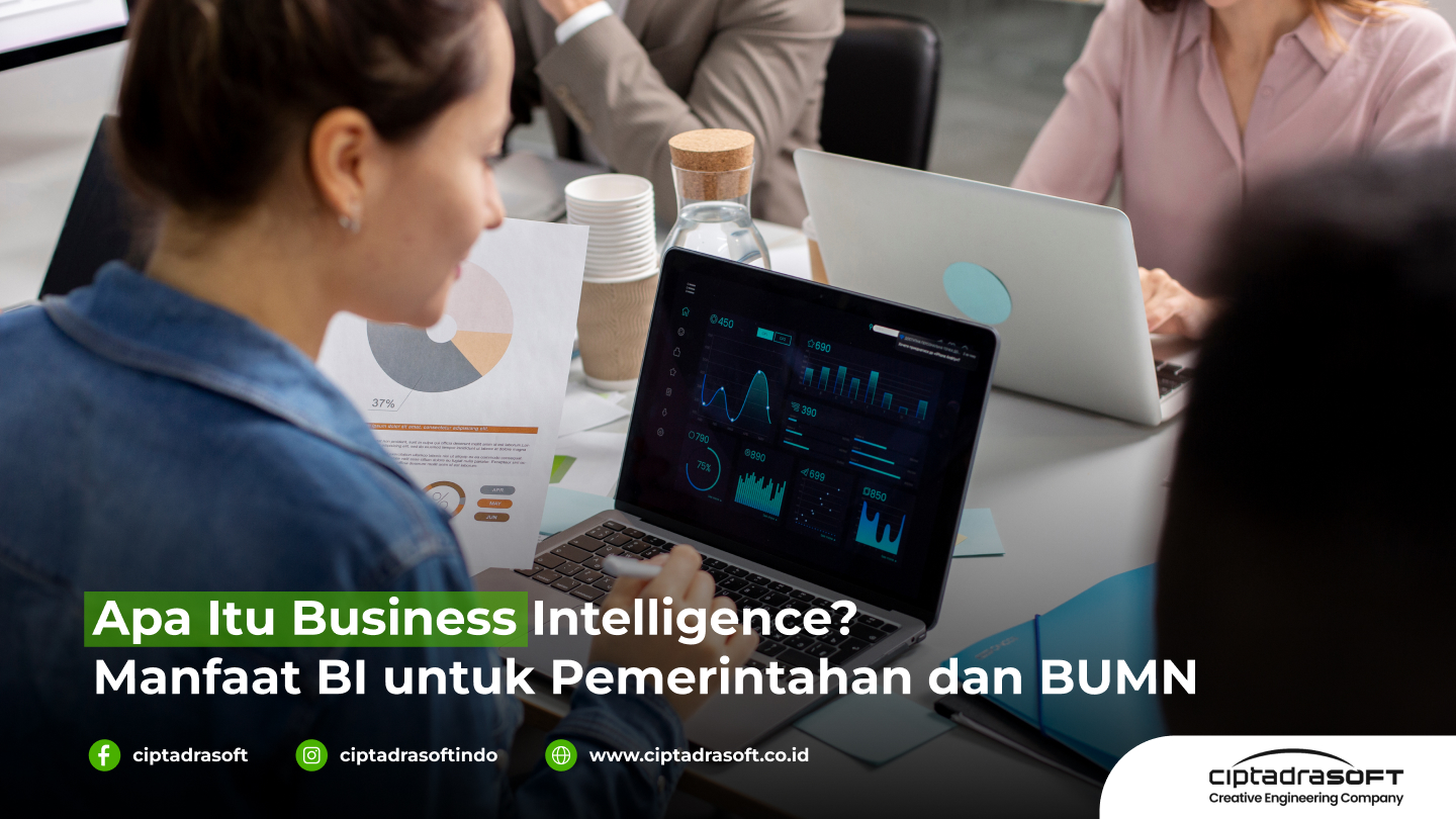 Apa Itu Business Intelligence? Manfaat BI untuk Pemerintahan d
